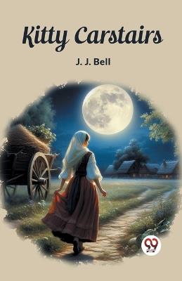 Kitty Carstairs - J J Bell - cover