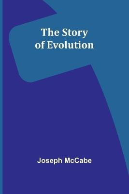The Story of Evolution - Joseph McCabe - cover