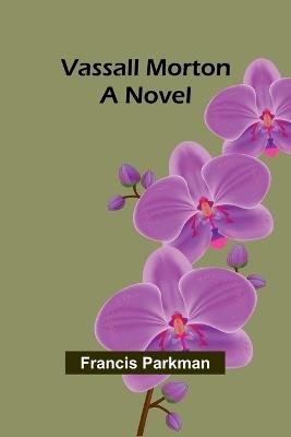 Vassall Morton - Francis Parkman - cover