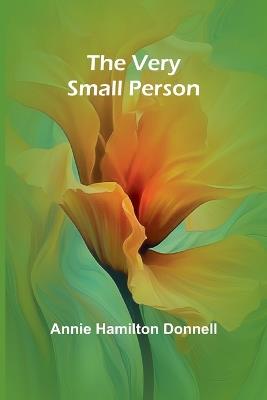 The Very Small Person - Annie Hamilton Donnell - cover