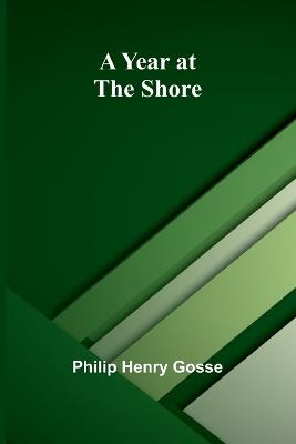 A Year at the Shore - Philip Henry Gosse - cover