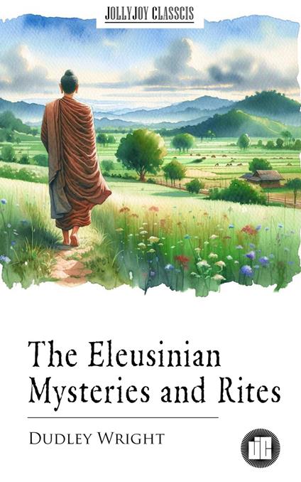 The Eleusinian Mysteries and Rites