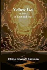 Yellow Star: A Story of East and West