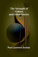 The Strength of Gideon and Other Stories