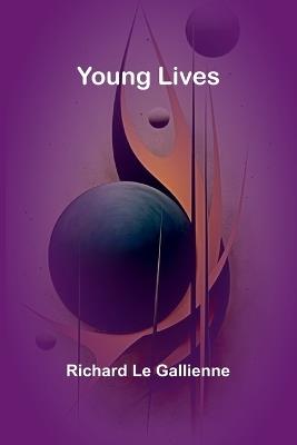 Young Lives - Richard Le Gallienne - cover