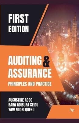Auditing and Assurance Principles and Practice - Augustine Addo,Baba Adibura Seidu,Yaw Ndori Queku - cover