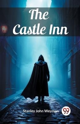 The Castle Inn - Stanley John Weyman - cover