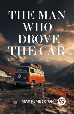 The Man Who Drove The Car - Max Pemberton - cover