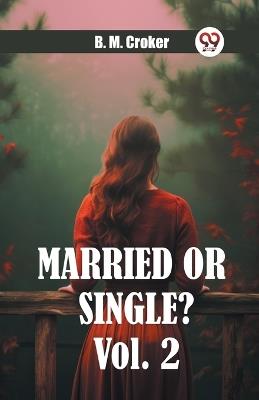 Married or single? Vol. 2 - B M Croker - cover