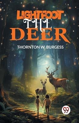 Lightfoot the Deer - Thornton W Burgess - cover