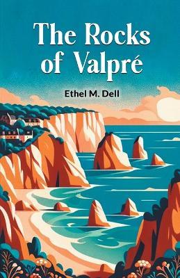The Rocks Of Valpre - Ethel M Dell - cover