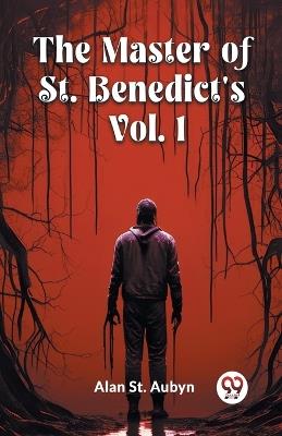 The master of St. Benedict's Vol. 1 - Alan St Aubyn - cover