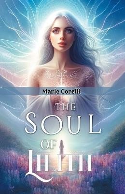 The soul of Lilith - Marie Corelli - cover