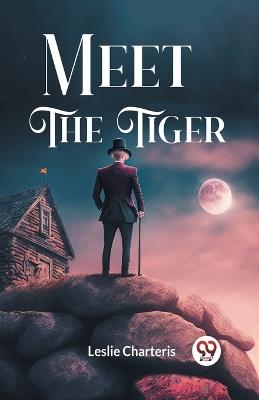 Meet the Tiger - Leslie Charteris - cover