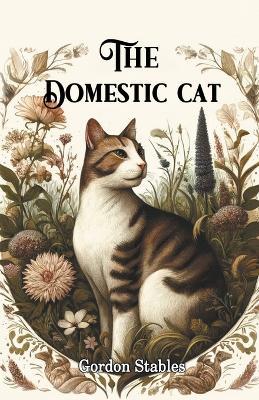 The Domestic Cat - Gordon Stables - cover