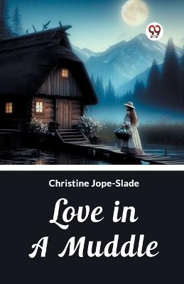 Love in a Muddle - Christine Jope-Slade - cover