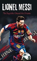 Lionel Messi: The Boy Who Chased His Dreams - Soccer Book for Kids 6-8, 8-12, Gifts for Boys, Story About Soccer Player Ball Striker Legend