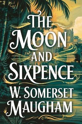 The Moon and Sixpence - W Somerset Maugham - cover
