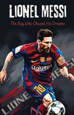 Lionel Messi: The Boy Who Chased His Dreams - Soccer Book for Kids 6-8, 8-12, Gifts for Boys, Story About Soccer Player Ball Striker Legend