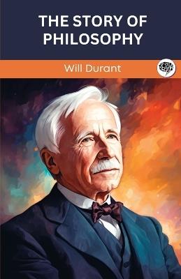 The Story of Philosophy (Grapevine edition) - Will Durant - cover