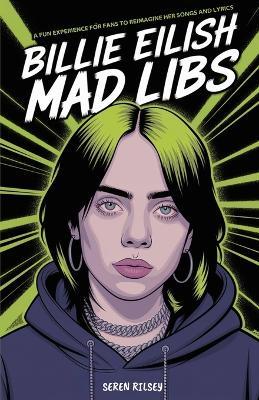 Billie Eilish Mad Libs - Seren Rilsey - cover