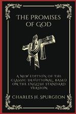 The Promises of God: A New Edition of the Classic Devotional Based on the English Standard Version
