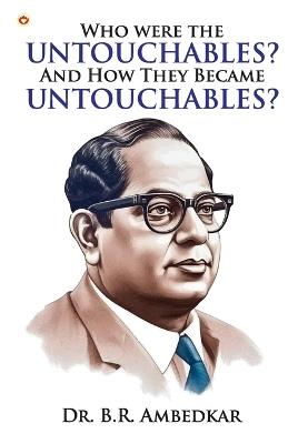 Who were the Untouchables? And How They Became Untouchables? - Ambedkar - cover