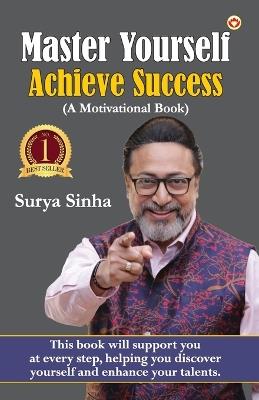 Master Yourself, Achieve Success - Surya Sinha - cover