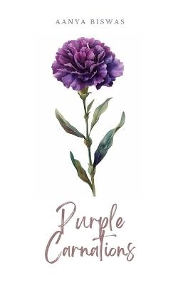 Purple Carnations - Aanya Biswas - cover