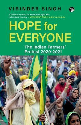 Hope for everyone : The Indian Farmer's Protest 2021 (Edition1) - Virinder Singh - cover