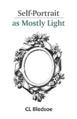 Self-Portrait as Mostly Light