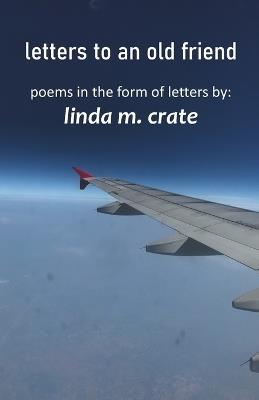 letters to an old friend - Linda M Crate - cover