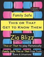 Family Safe This or That - Get to Know Them: This or That to play Platonically