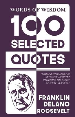 100 Selected quotes (Edition1st) - Franklin D Roosevelt - cover