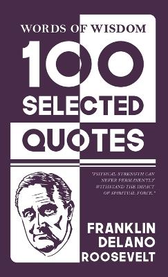 100 Selected quotes (Edition1st) - Franklin D Roosevelt - cover