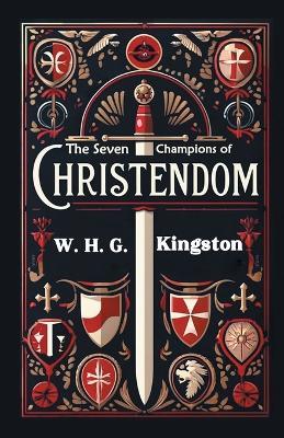 The Seven Champions of Christendom - W H G Kingston - cover