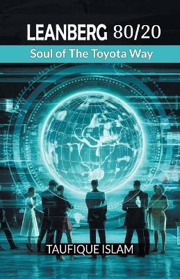 LEANBERG 80/20 Soul of The Toyota Way - Taufique Islam - cover