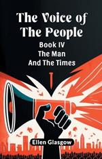 The Voice Of The People Book IV The Man And The Times