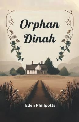 Orphan Dinah - Eden Phillpotts - cover