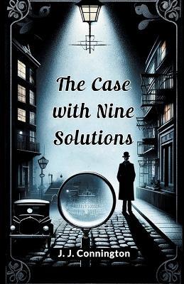 The Case With Nine solutions - J J Connington - cover