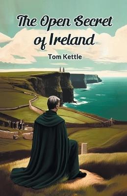 The Open Secret Of Ireland - Tom Kettle - cover