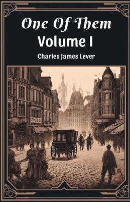 One Of Them Volume I - Charles James Lever - cover