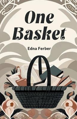 One Basket - Edna Ferber - cover