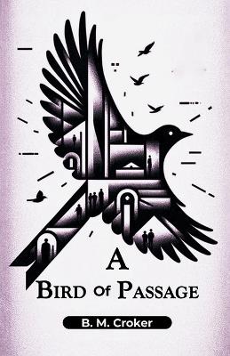 A Bird Of Passage - B M Croker - cover