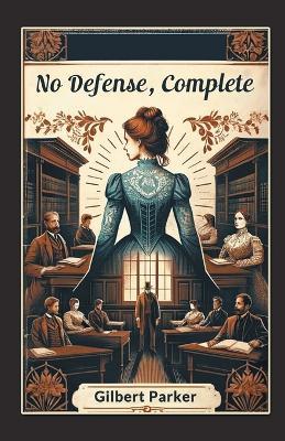 No Defense, Complete - Gilbert Parker - cover