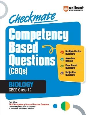 Checkmate Competency Based Questions (Cbqs) Biology Cbse Class 12 - Kanika Narang,Richa Raj - cover