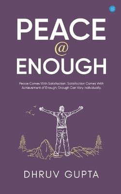 Peace @ Enough - Dhruv Gupta - cover