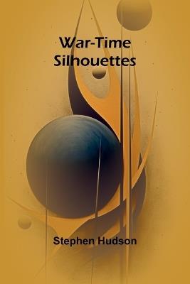 War-time Silhouettes - Stephen Hudson - cover