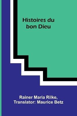 Histoires du bon Dieu - Rainer Maria Rilke - cover