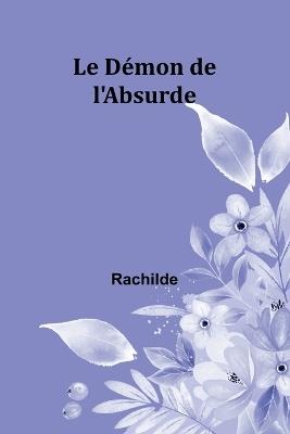 Le Démon de l'Absurde - Rachilde - cover